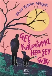 Geç Kaldığımız Her Şey Gibi kapağı