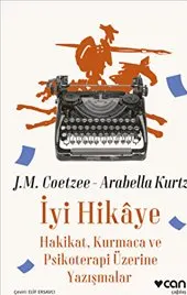 İyi Hikaye : Hakikat Kurmaca ve Psikoterapi Üzerine Yazışmalar kapağı
