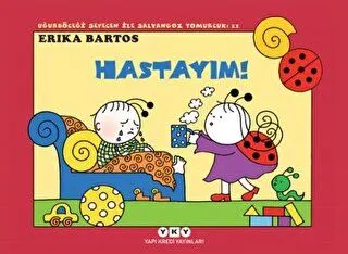 Uğurböceği Sevecen ile Salyangoz Tomurcuk 11: Hastayım! kapağı