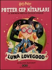 Potter Cep Kitapları - Luna Lovegood : J.K. Rowling’in Hikâyeleri İçin Küçük Rehberler kapağı