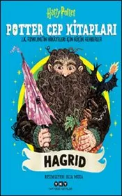 Potter Cep Kitapları : Hagrid J. K. Rowling’in Hikayeleri İçin Küçük Rehberler kapağı
