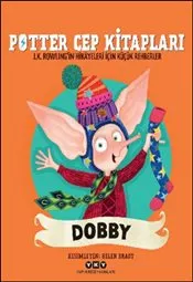 Potter Cep Kitapları : Dobby J. K. Rowling’in Hikâyeleri İçin Küçük Rehberler kapağı