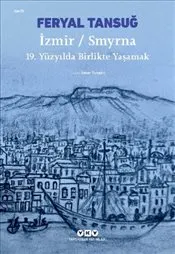 İzmir / Smyrna : 19. Yüzyılda Birlikte Yaşamak kapağı