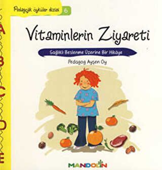 Pedagojik Öyküler Dizisi 6 - Vitaminlerin Ziyareti kapağı