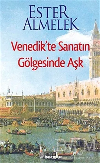 Venedik’te Sanatın Gölgesinde Aşk kapağı