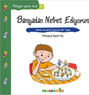 Pedagojik Öyküler Dizisi 9 - Bamyadan Nefret Ediyorum kapağı