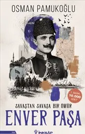 Enver Paşa : Savaştan Savaşa Bir Ömür kapağı