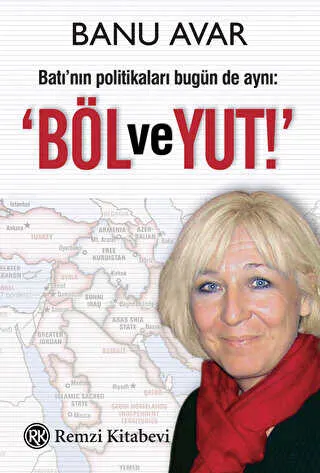 Batı’nın Politikaları Bugün de Aynı: Böl ve Yut kapağı