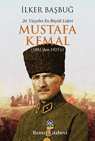 20. Yüzyılın En Büyük Lideri: Mustafa Kemal kapağı