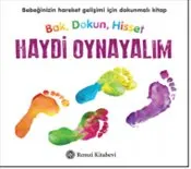 Haydi Oynayalım : Bak-Dokun-Hisset : Ciltli kapağı