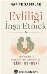Evliliği İnşa Etmek : Uygulamalar ve Çözümlü Vaka Örnekleriyle İlişki Rehberi kapağı