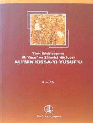 Türk Edebiyatının İlk Yusuf ve Züleyha Hikayesi Ali’nin Kıssa-i Yusufu Yusuf u Zuleyha kapağı