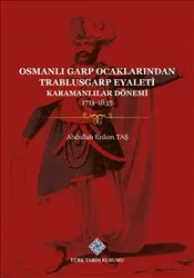 Osmanlı Garp Ocaklarından Trablusgarp Eyaleti Karamanlılar Dönemi : 1711-1835 kapağı