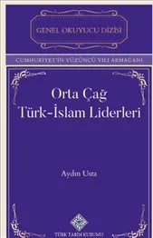 Orta Çağ Türk İslam Liderleri kapağı