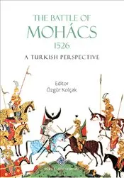 Battle Of Mohâcs 1526 A Turkish Perspective kapağı
