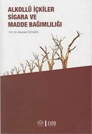 ALKOLLÜ İÇKİLER SİGARA VE MADDE BAĞIMLILIĞI kapağı