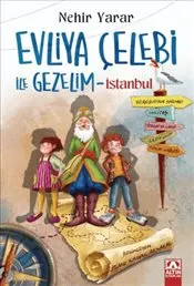 Evliya Çelebi ile Gezelim : İstanbul kapağı