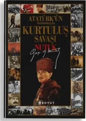 Atatürk’ün Anlatımıyla Kurtuluş Savaşı - Nutuk kapağı