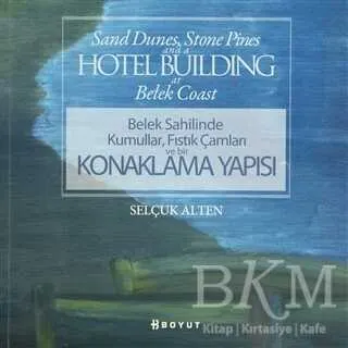 Belek Sahilinde Kumullar, Fıstık Çamları ve Bir Konaklama Yapısı kapağı
