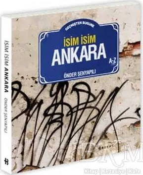 Geçmişten Bugüne İsim İsim Ankara kapağı
