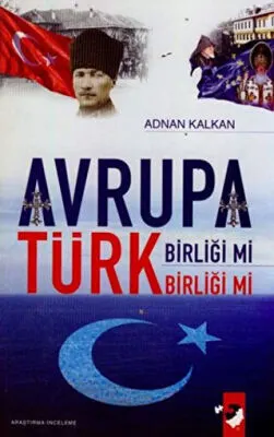 Avrupa Birliği Mi Türk Birliği Mi kapağı