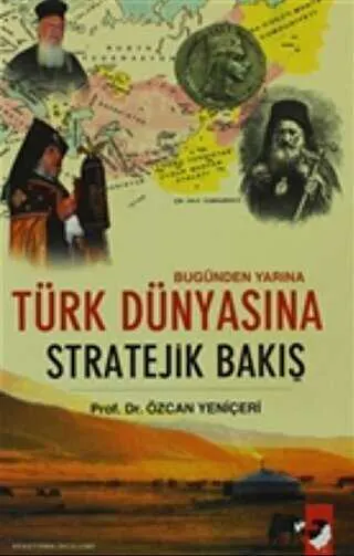 Bugünden Yarına Türk Dünyasına Stratejik Bakış kapağı
