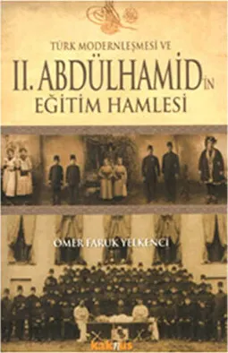 Türk Modernleşmesi ve 2. Abdülhamid’in Eğitim Hamlesi kapağı