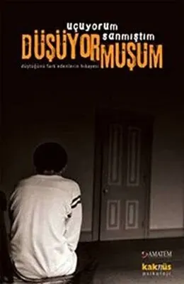 UÇUYORUM SANMIŞTIM DÜŞÜYORMUŞUM kapağı