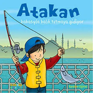 ATAKAN BABASIYLA BALIK TUTMAYA GİDİYOR kapağı