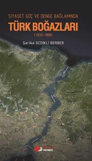 Siyaset, Güç, Denge Bağlamında Türk Boğazları kapağı