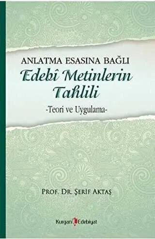 Anlatma Esasına Bağlı Edebi Metinlerin Tahlili kapağı