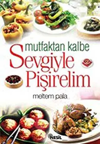 Mutfaktan Kalbe Sevgiyle Pişirelim kapağı