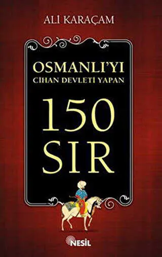 Osmanlı`yı Cihan Devleti Yapan 150 Sır kapağı
