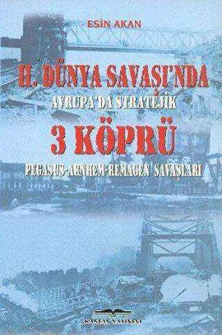 2. Dünya Savaşı’nda Avrupa’da Stratejik 3 Köprü kapağı