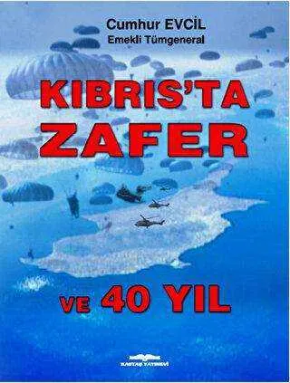 Kıbrıs`ta Zafer ve 40 Yıl kapağı