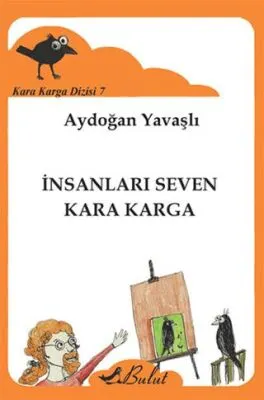 Kara Karga Dizisi 7 - İnsanları Seven Kara Karga kapağı