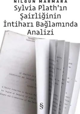 Sylvia Plath’ın Şairliğinin İntiharı Bağlamında Analizi kapağı
