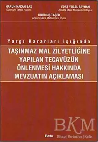 Taşınmaz Mal Zilyetliğine Yapılan Tecavüzün Önlenmesi Hakkında Mevzuatın Açıklanması kapağı