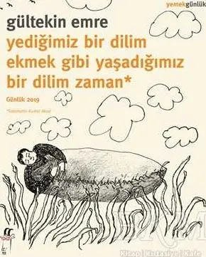 Yediğimiz Bir Dilim Ekmek Gibi Yaşadığımız Bir Dilim Zaman kapağı
