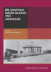 Bir Anayasal İmkan Olarak 1921 Anayasası kapağı