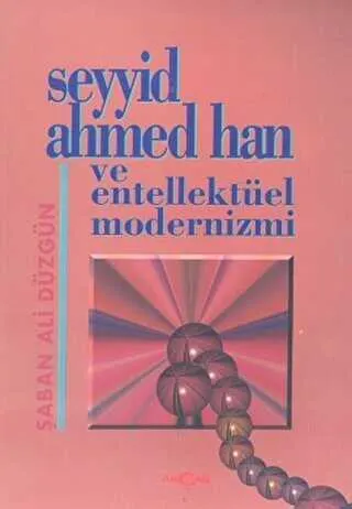 Seyyid Ahmed Han ve Entellektüel Modernizmi kapağı