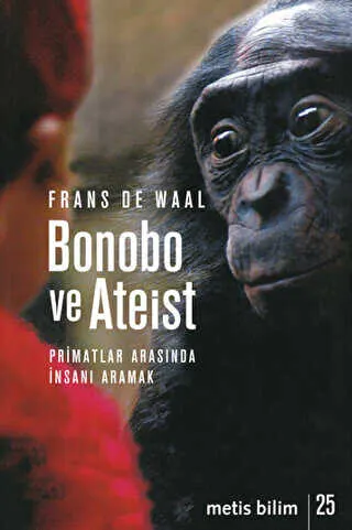 Bonobo ve Ateist: Primatlar Arasında İnsanı Anlamak kapağı