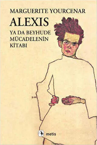 Alexis ya da Beyhude Mücadelenin Kitabı kapağı