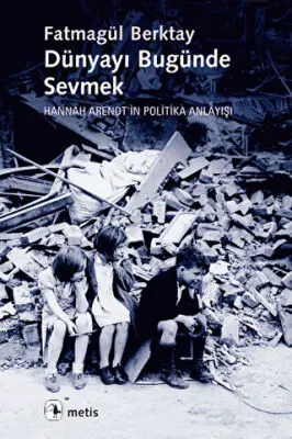 Dünyayı Bugünde Sevmek kapağı