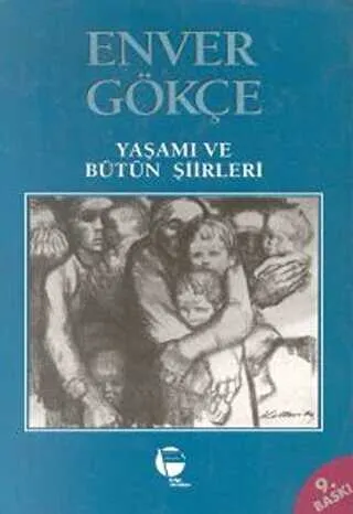 Enver Gökçe Yaşamı ve Bütün Şiirleri kapağı