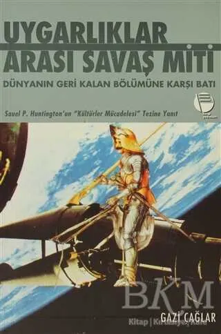 Uygarlıklar Arası Savaş Miti Dünyanın Geri Kalan Bölümüne Karşı Batı kapağı