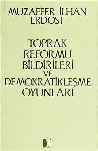 Toprak Reformu Bildirileri ve Demokratikleşme Oyunları kapağı