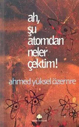 Ah, Şu Atomdan Neler Çektim! kapağı