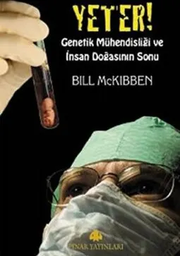 Yeter! Genetik Mühendisliği ve İnsan Doğasının Sonu kapağı