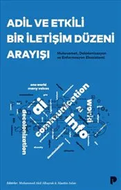 Adil ve Etkili Bir İletişim Düzeni Arayışı : Mukavemet Dekolonizasyon ve Enformasyon Ekosistemi kapağı